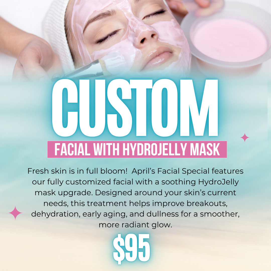 Custom Facial with HydroJelly Mask – $95
