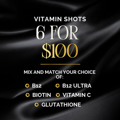 Vitamin Shots - 6 for $100